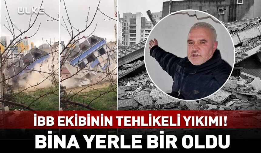 İBB ekibinin tehlikeli yıkımı! 5 katlı bina yerle bir oldu