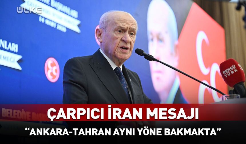 Bahçeli'den çok çarpıcı İran açıklaması