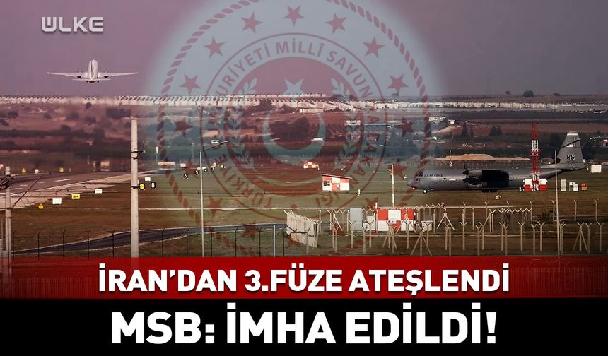 Türkiye'den İran'a yönelen füze düşürüldü