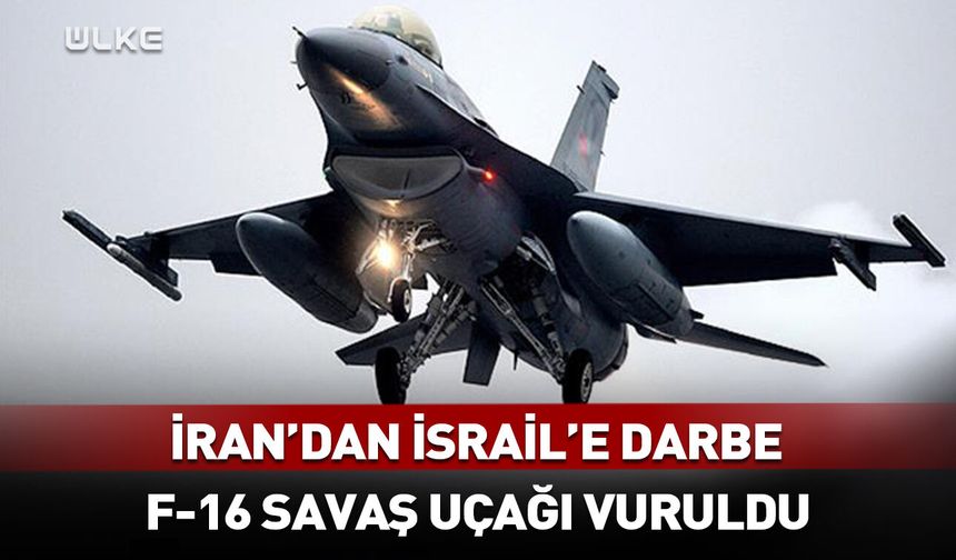 İran İsrail'e ait F-16'yı vurdu