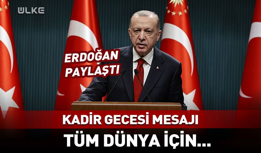Cumhurbaşkanı Erdoğan'dan Gecesi mesajı