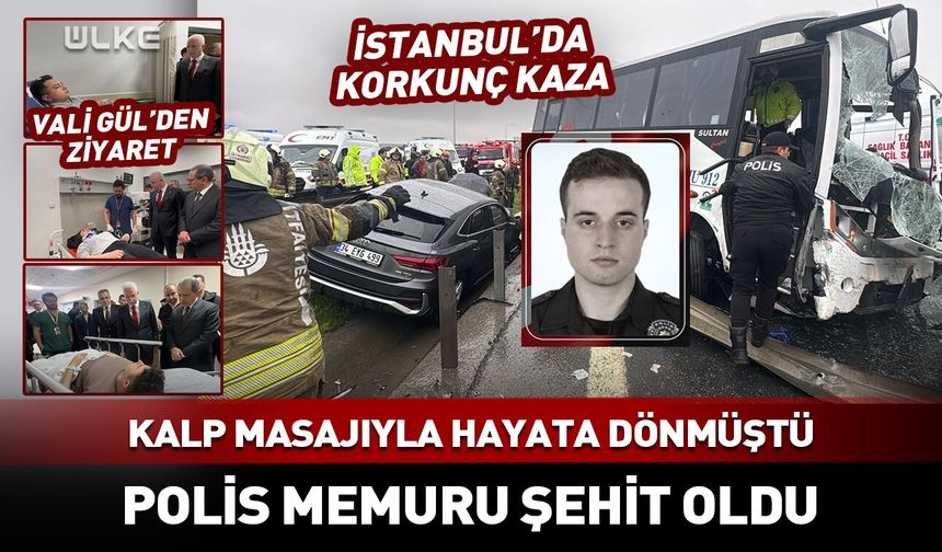 Kalp masajıyla hayata tutunmuştu! Polis memuru şehit oldu
