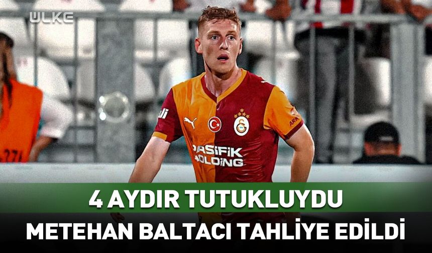 Metehan Baltacı tahliye edildi