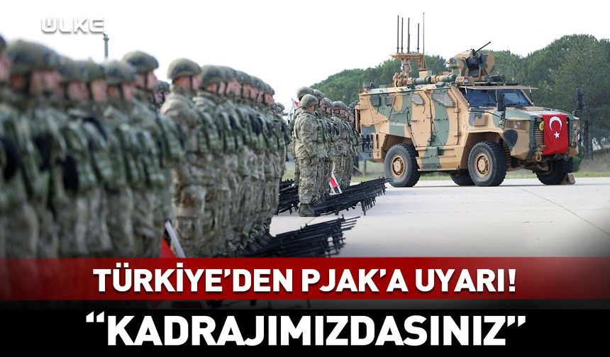 Türkiye'den PJAK'a net uyarı!