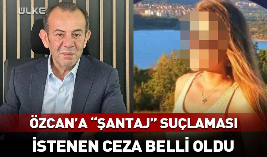 Özcan'a "şantaj" suçlaması! İstenen ceza belli oldu