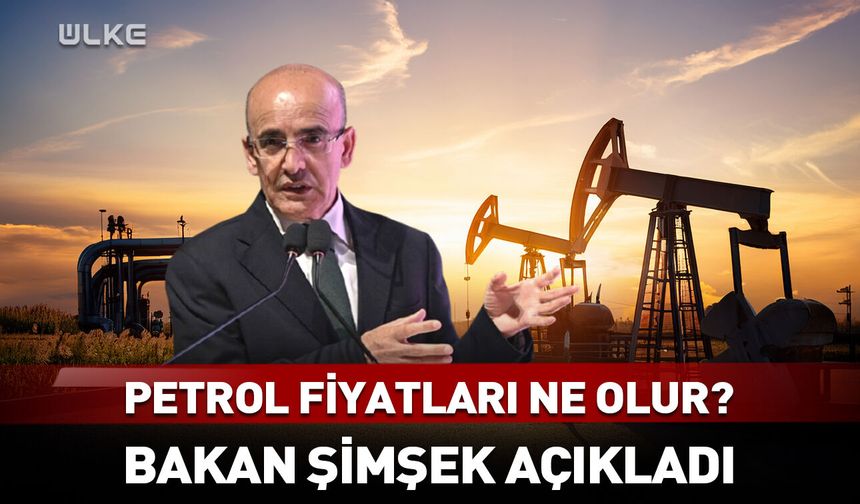 Petrol fiyatları ne olur? Bakan Şimşek'ten açıklama