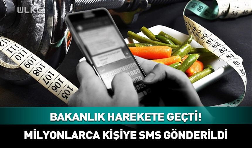 Bakanlık harekete geçti! Milyonlarca kişiye SMS gönderildi