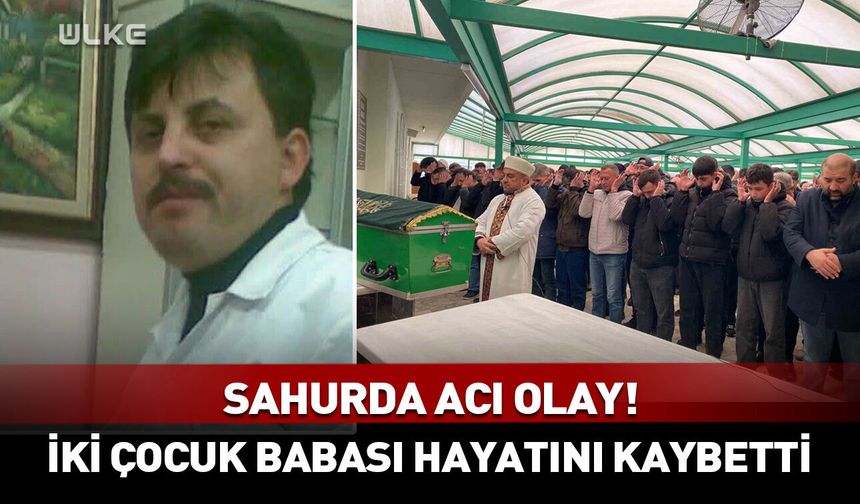 Sahurda acı olay!