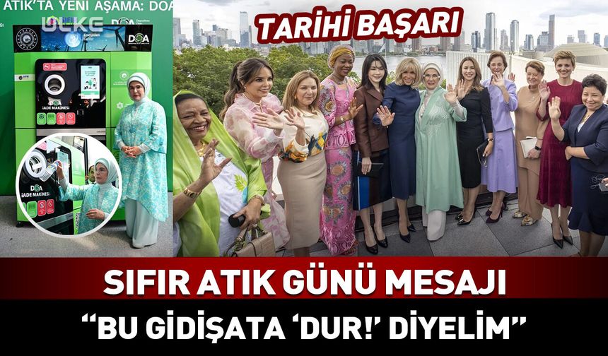 Emine Erdoğan'dan Sıfır Atık Günü mesajı