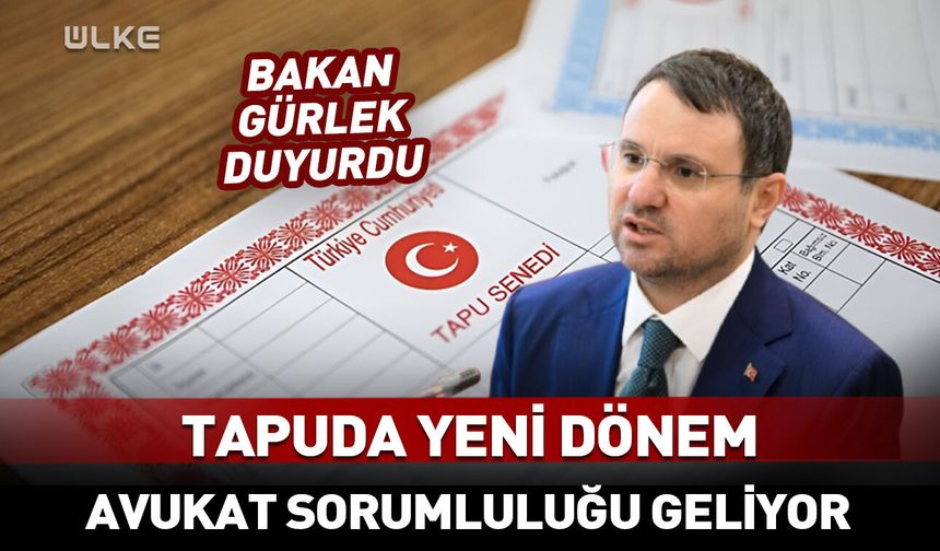 Tapuda yeni dönem! Avukat sorumluluğu geliyor