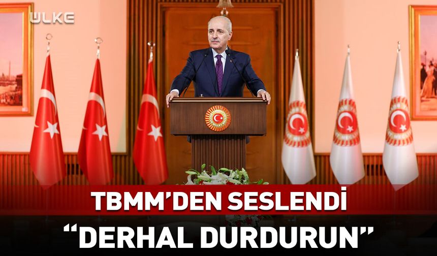 Kurtulmuş'tan çağrı: Derhal durdurun