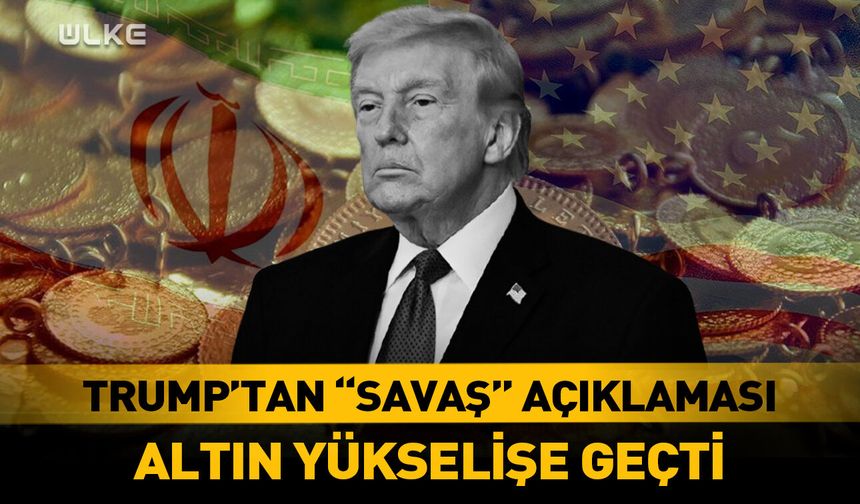 Trump konuştu, altın yükseldi! 10 Mart 2026 altın fiyatları