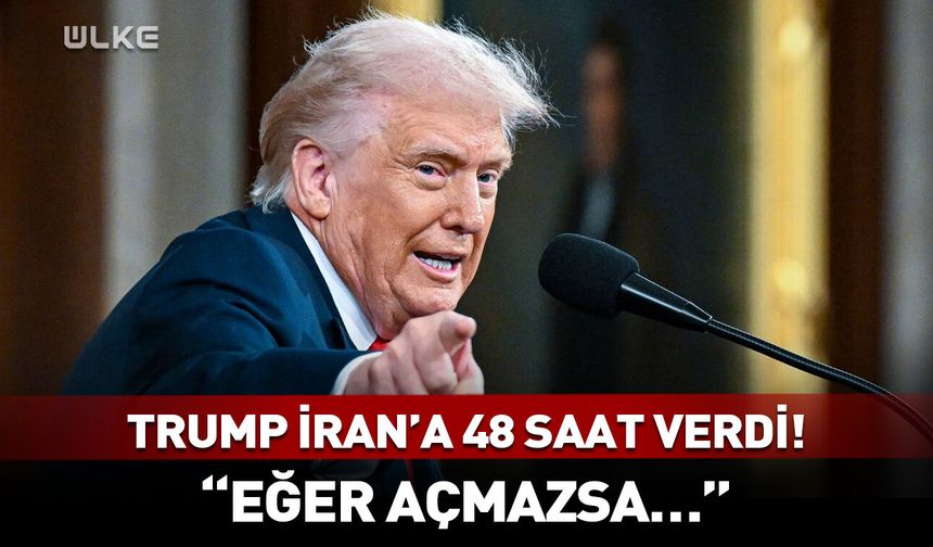 Trump İran'a "48 saat" süre verdi!
