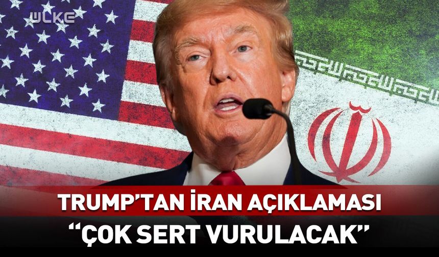 Trump'tan son dakika İran açıklaması