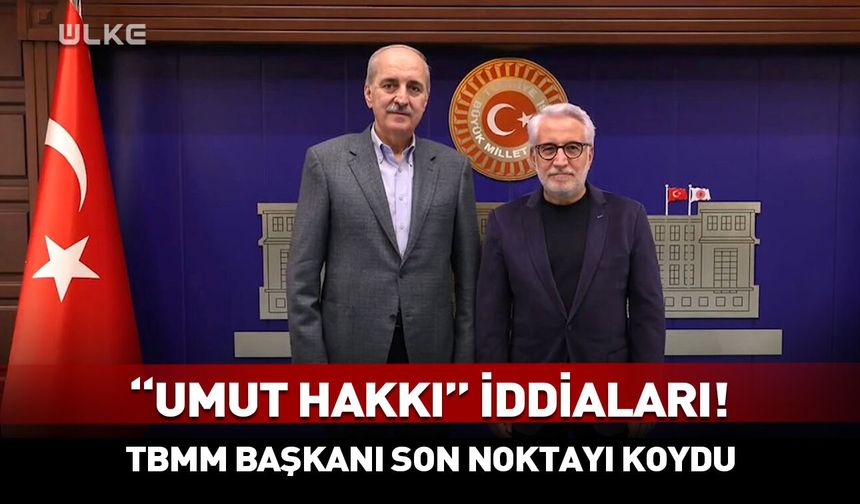 "Umut hakkı" iddiaları! Kurtulmuş son noktayı koydu