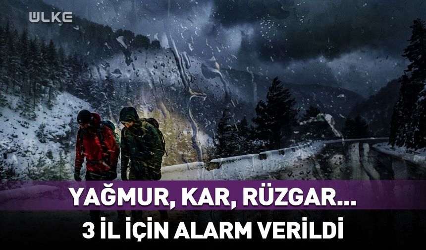 Meteoroloji uyardı! 3 il için kar alarmı
