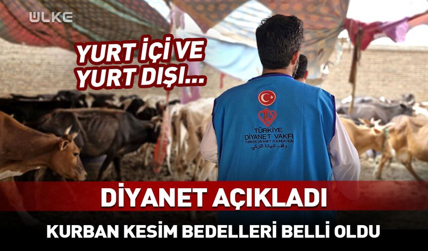 Diyanet açıkladı! Vekaleten kurban kesim bedelleri belli oldu