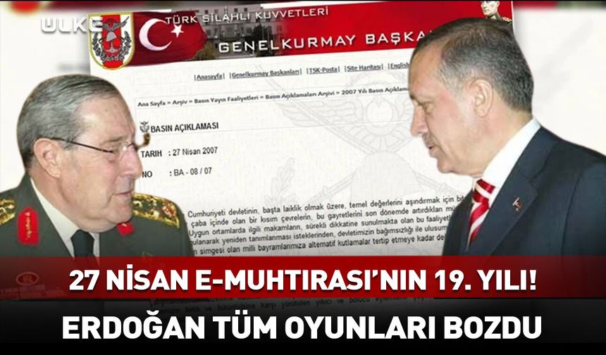 27 Nisan "e-muhtıra" sürecinde neler yaşandı?