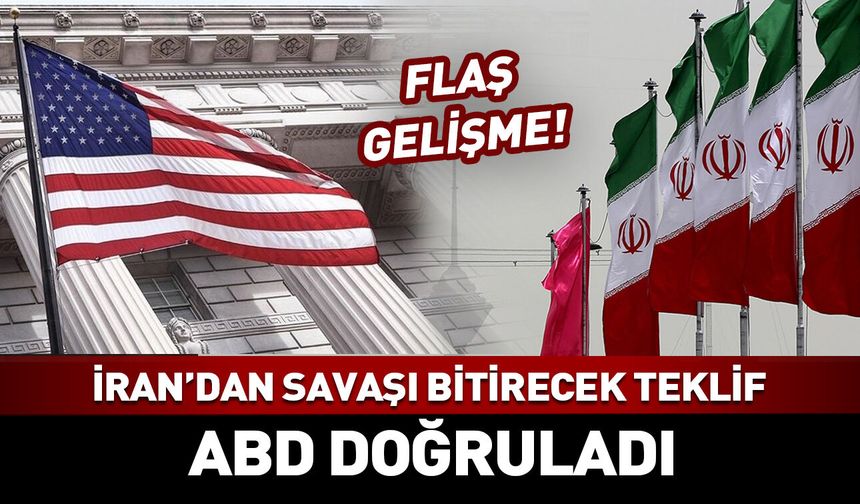 ABD doğruladı! İran'dan savaşı bitirecek yeni teklif