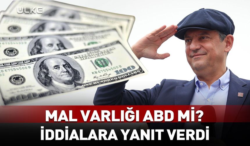 Özgür Özel'in mal varlığı ABD mi? İddialara yanıt…