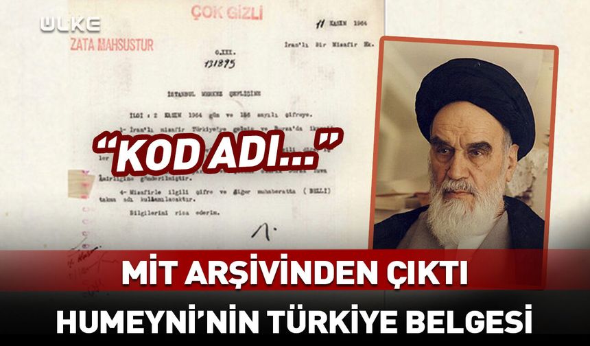 MİT arşivinden çıktı: Humeyni'nin Türkiye belgesi! Kod adı...