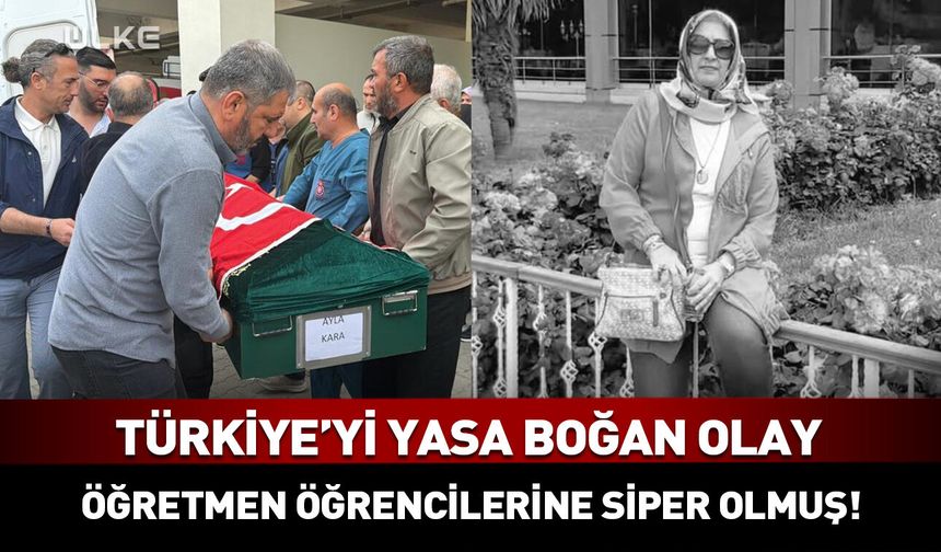 Kahramanmaraş saldırısı: Öğretmen Ayla Kara öğrencilerine siper olmuş!