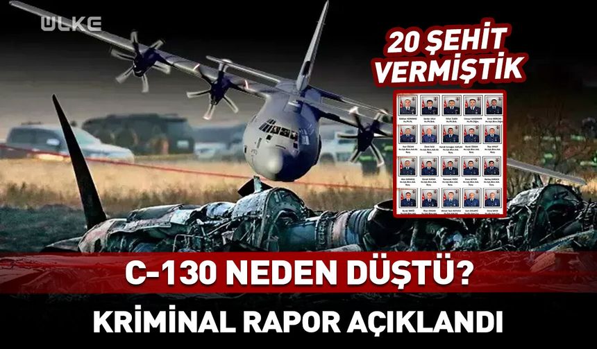20 şehit vermiştik! C-130 kargo uçağı için kriminal rapor tamam