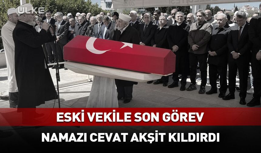 AK Partili eski vekile son görev! Cevat Akşit namazını kıldırdı