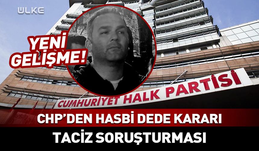 CHP’den Hasbi Dede kararı!