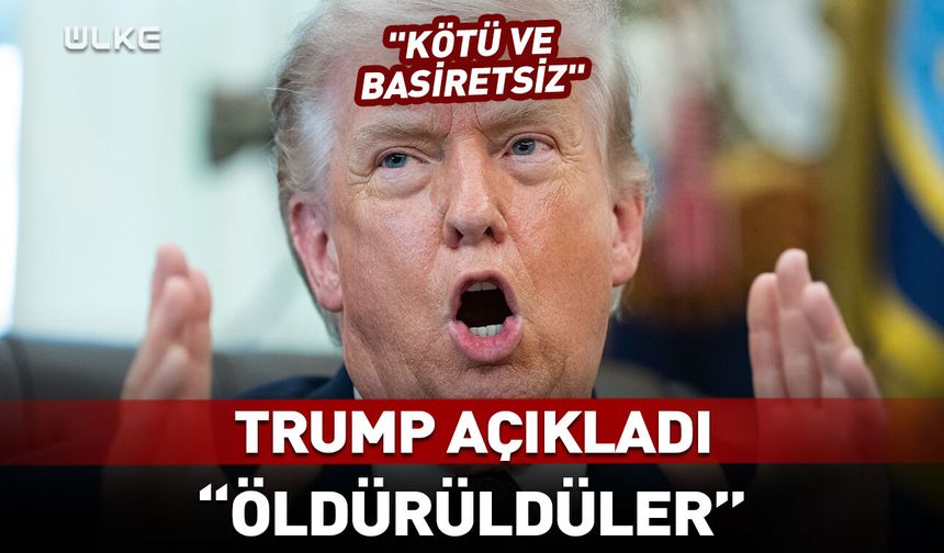 Trump duyurdu: Öldürüldüler...