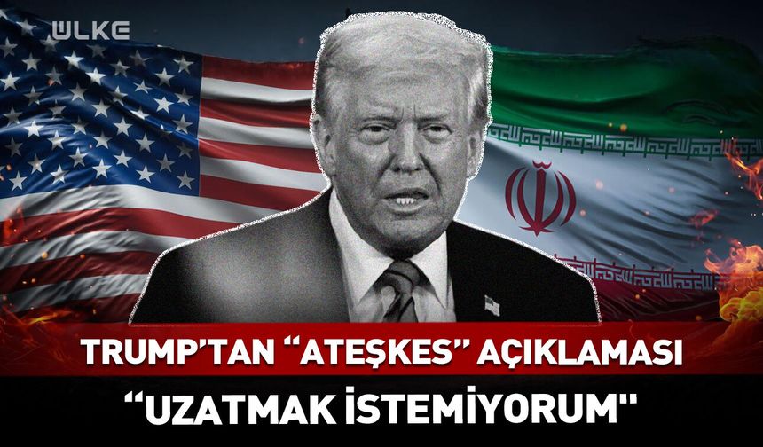 Trump'tan dikkat çeken "ateşkes" açıklaması!