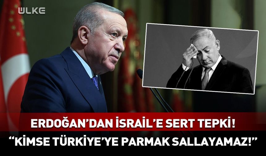 İsrail'in tehdidine Erdoğan'dan sert yanıt! "Hiçbir güç..."