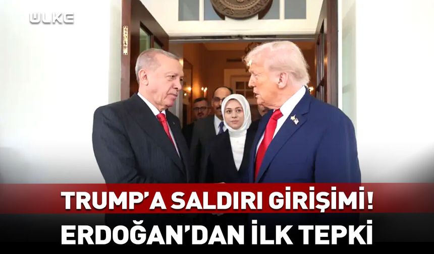 Trump'a saldırı girişimine Erdoğan'dan ilk tepki