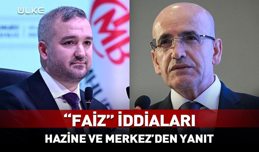 Hazine ve Maliye Bakanlığı ve TCMB'den "faiz" iddialarına yanıt