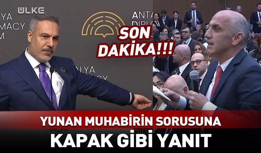 Bakan Fidan’dan Yunan muhabirin sorusuna kapak gibi yanıt