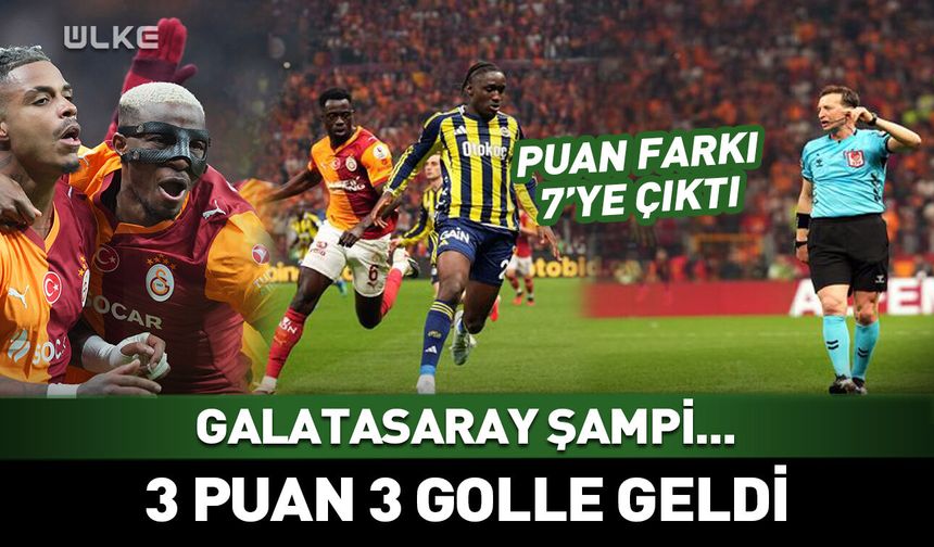 Galatasaray 3-0 Fenerbahçe maç sonucu ÖZET önemli dakikalar...