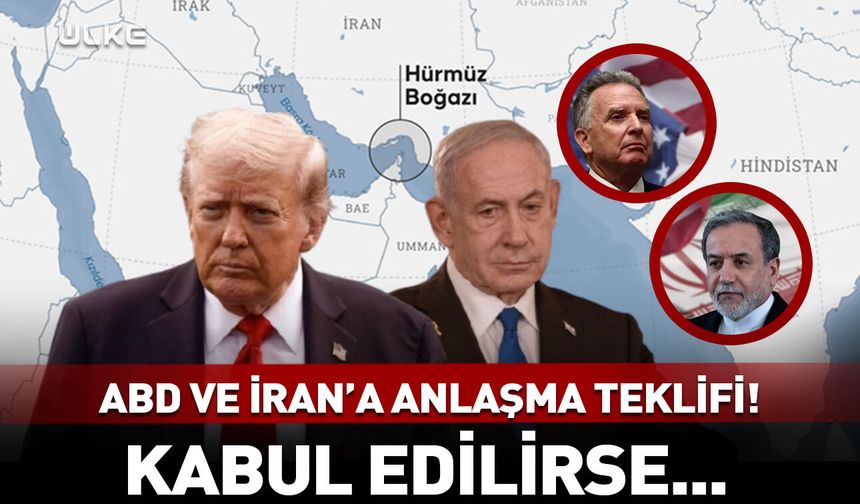 ABD ve İran'a anlaşma teklifi! Kabul edilirse...