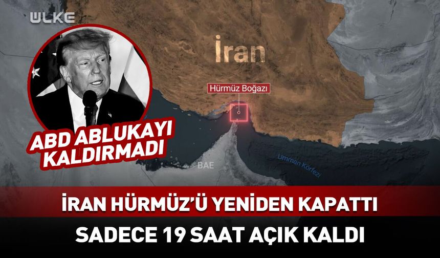İran Hürmüz Boğazı’nı yeniden kapattı!