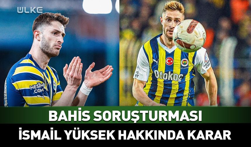 İsmail Yüksek hakkında karar çıktı