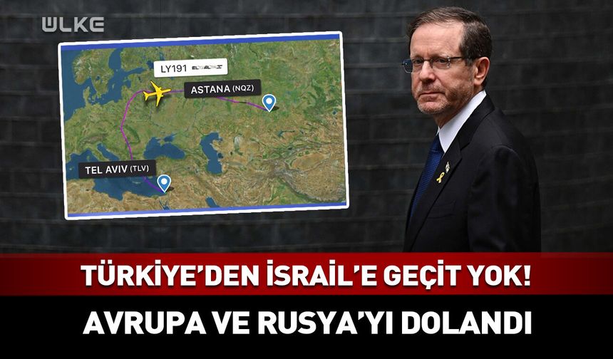 Türkiye İsrail'e geçit vermedi!