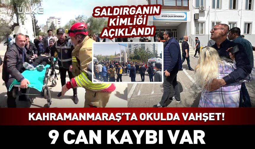 Kahramanmaraş’ta okulda silahlı saldırı: 9 vefat