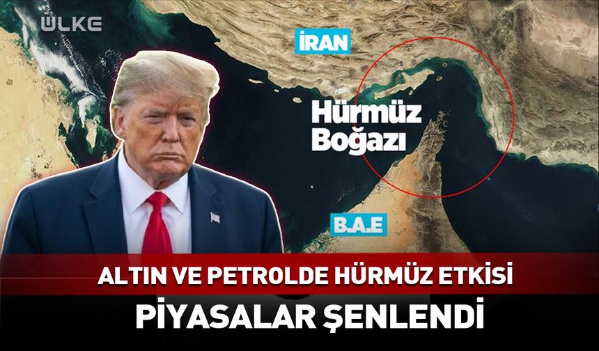 Altında ve petrolde Hürmüz etkisi