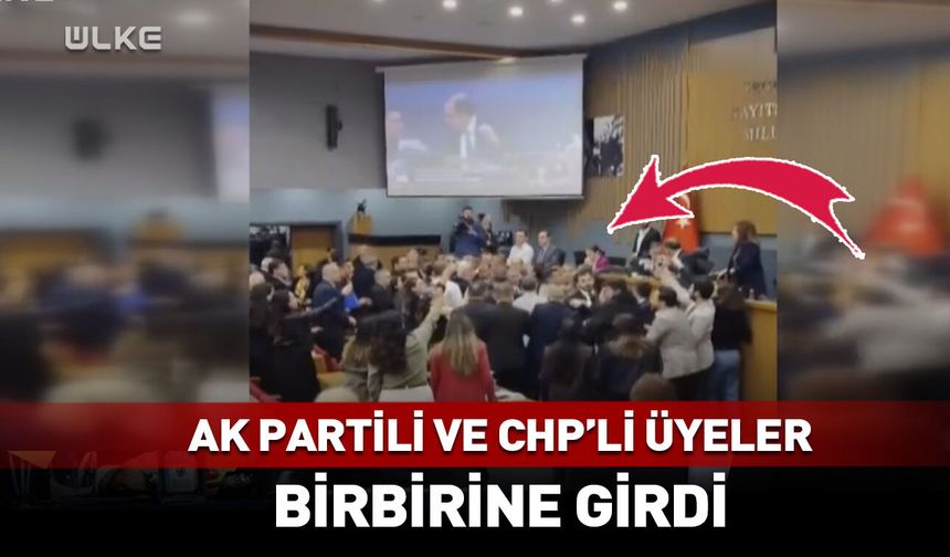 AK Partili ve CHP'li üyeler birbirine girdi! Ortalık karıştı