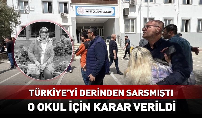 Saldırının gerçekleştiği Ayser Çalık Okulu için karar