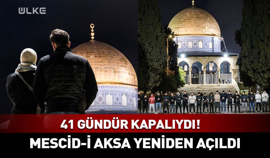 Mescid-i Aksa 41 gün sonra ibadete açıldı