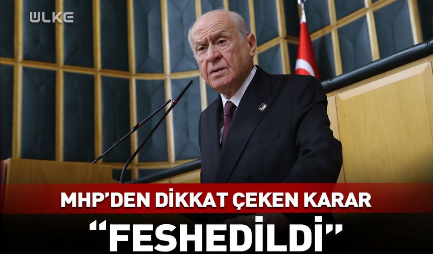 MHP'den flaş karar: İstanbul İl Teşkilatı feshedildi