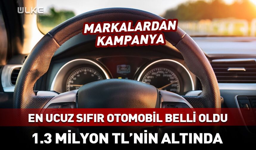 2026 Nisan ayı en ucuz sıfır otomobiller listesi