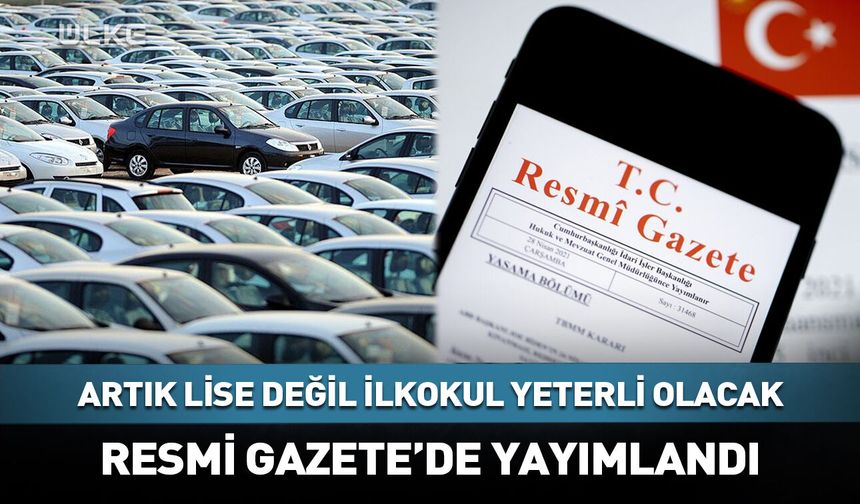 Yeni karar çıktı! Lise değil ilköğretim yeterli sayılacak