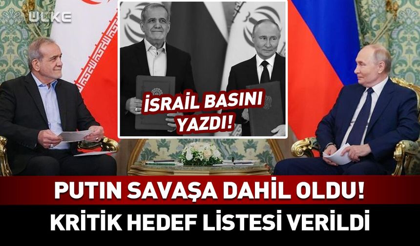 Rusya savaş dahil oldu! İran'a kritik hedef listesi verildi
