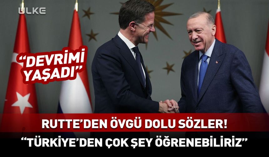 Rutte: Türkiye devrimi yaşadı!
